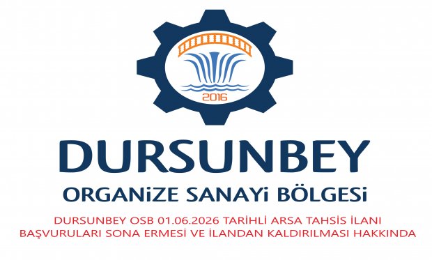 DURSUNBEY OSB 01.06.2026 TARİHLİ ARSA TAHSİS İLANI BAŞVURULARI SONA ERMESİ VE İLANDAN KALDIRILMASI HAKKINDA