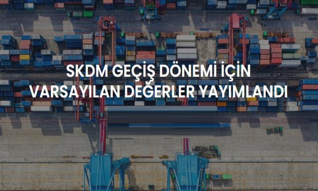 SKDM Geçiş Dönemi Varsayılan Değerler