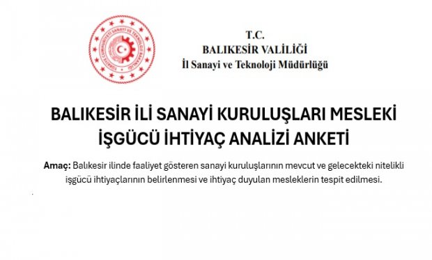 T.C. Balıkesir Valiliği, İl Sanayi Ve Teknoloji Müdürlüğü (Anket:Balıkesir İli Sanayi Kuruluşları Mesleki İşgücü İhtiyaç Analizi Anketi) Hakkında
