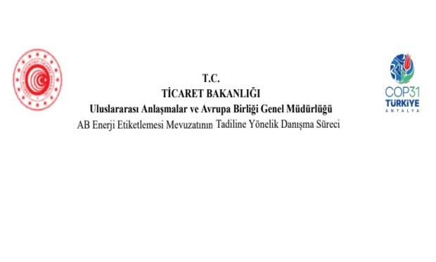 AB Enerji Etiketlemesi Mevzuatının Tadiline Yönelik Danışma Süreci Hakkında