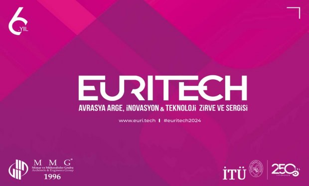 MMG EURITECH AVRASYA ARGE, İNOVASYON & TEKNOLOJİ ZİRVE VE SERGİSİ / 15-16-17 MAYIS