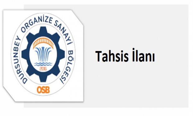 Dursunbey OSB Yönetim Kurulu Başkanlığı-Tahsis İlanı